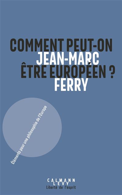 Comment peut-on être Européen?