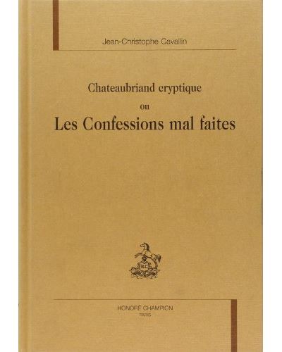 Chateaubriand cryptique ou les confessions mal faites