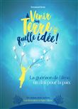 Venir sur Terre, quelle idée !