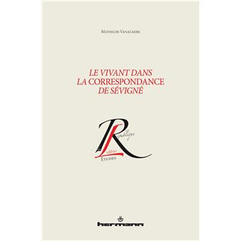 Le vivant dans la Correspondance de Sévigné