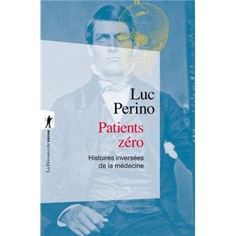 Patients zéro - Histoires inversées de la médecine