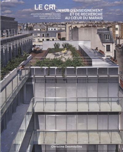 Le CRI un hub d'enseignement et de recherche au coeur du Marais