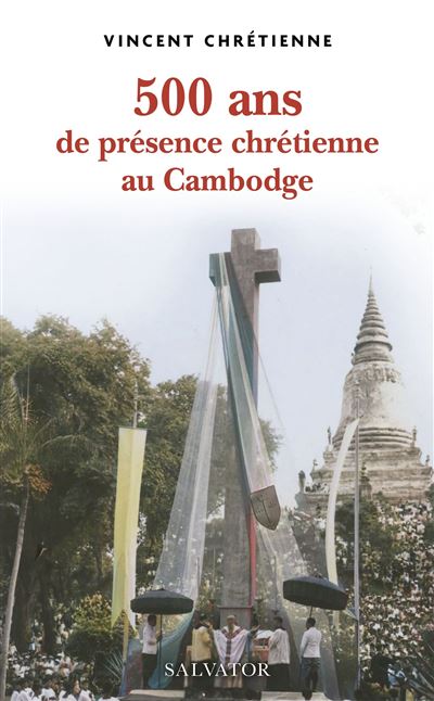 500 ans de présence chrétienne au Cambodge