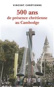 500 ans de présence chrétienne au Cambodge