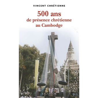 500 ans de présence chrétienne au Cambodge