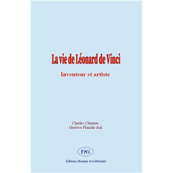 La vie de Léonard de Vinci