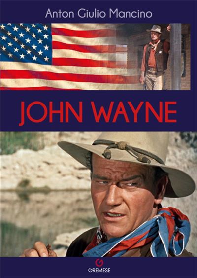 John Wayne - Anton Giulio Mancino - broché