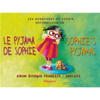Le Pyjama De Sophie Sophie S Pyjamas Edition Bilingue Francais Anglais Broche Christophe Poire Achat Livre Fnac
