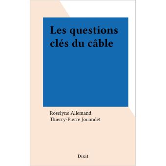 Les questions clés du câble - 1