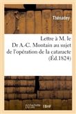 Lettre à M. le Dr A.-C. Montain au sujet de l'opération de la cataracte