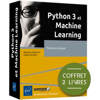 Python 3 et Machine Learning - Coffret de 2 livres : Théorie et pratique