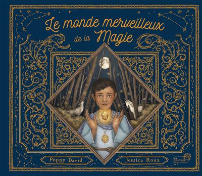 Le monde merveilleux de la magie - Jessica Roux - cartonné
