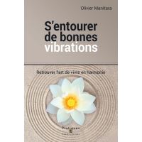 S'entourer de bonnes vibrations