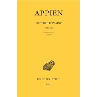 Histoire romaine. Tome XI, Livre XVI: Guerres civiles, Livre IV