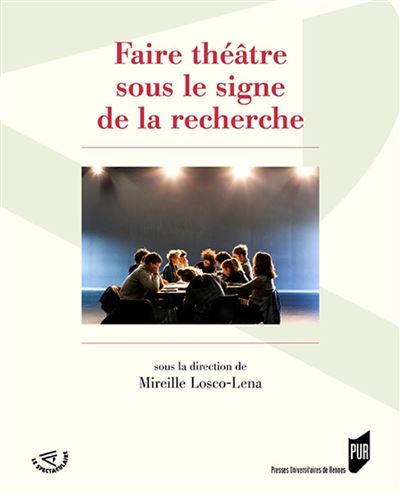 Faire théâtre sous le signe de la recherche - Mireille Losco-Lena - broché