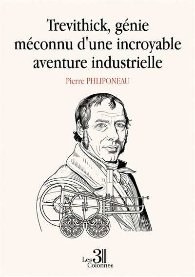 Trevithick, genie meconnu d'une incroyable aventure indu