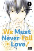 We Must Never Fall in Love!