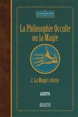 La Philosophie Occulte ou la Magie (T2)