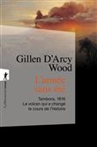 L'année sans été - Tambora, 1816. Le volcan qui achangé le cours de l'histoire