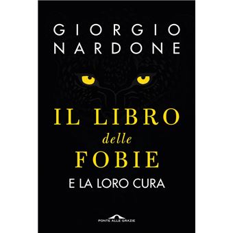 Paura, panico, fobie. La terapia in tempi brevi di Giorgio Nardone:  Bestseller in Ansia e paure - 9788850238095