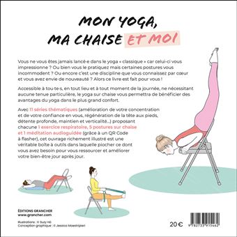 Mon yoga, ma chaise et moi - 11 séries thématiques et 55 postures pour une pratique accessible à tous