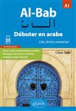 Al-Bab. Débuter en arabe. Lire, écrire, converser. Niveau A1.