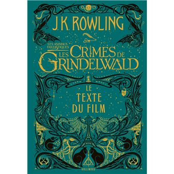 Les Animaux Fantastiques Le Texte Du Film Tome 2 Les Crimes De Grindelwald J K Rowling Minalima Broche Achat Livre Fnac