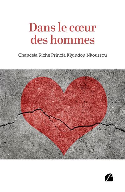 Dans le coeur des hommes - Chancela Riche Princia Kiyindou Nkoussou - broché