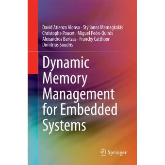 Dynamic memory management for embedded systems - relié - Davi Atienza ...