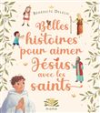 Belles histoires pour aimer Jésus avec les saints