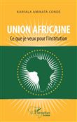 Union africaine. Ce que je veux pour l'institution