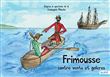Frimousse contre vents et galères