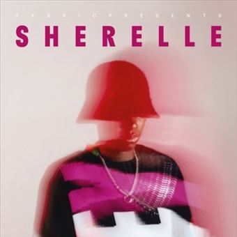 Couverture de Fabric presents Sherelle