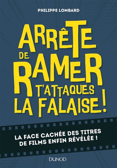 Arrête de ramer, t'attaques la falaise