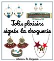 Jolis plaisirs signés la droguerie