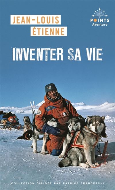 Inventer sa vie - Jean-Louis Etienne - Poche