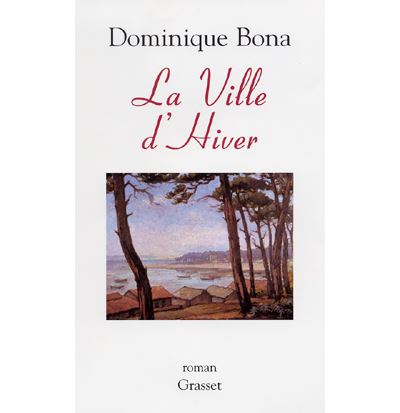 La ville d'hiver - Dominique Bona - broché