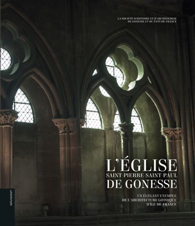 L'Eglise Saint-Pierre-Saint-Paul de Gonesse - Nicole Defoug - broché