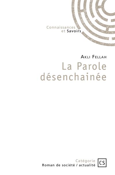 La Parole désenchainée - Akli Fellah - broché
