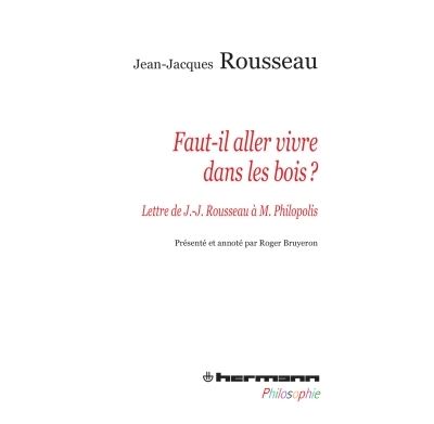 Faut-il aller vivre dans les bois ? - Jean-Jacques Rousseau - broché