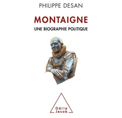 Montaigne, une biographie politique