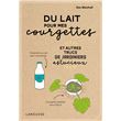 Du lait pour mes courgettes