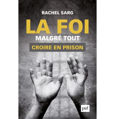 La foi malgré tout. Croire en prison - Rachel Sarg - broché