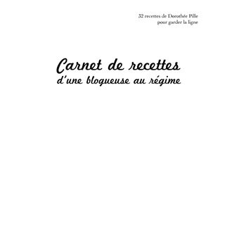 Carnet de recettes d'une blogueuse au régime