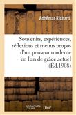 Souvenirs, expériences, réflexions et menus propos d'un penseur moderne en l'an de grâce actuel