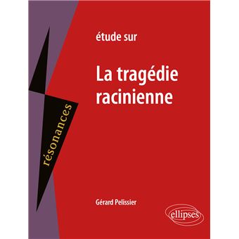 Étude sur la tragédie racinienne