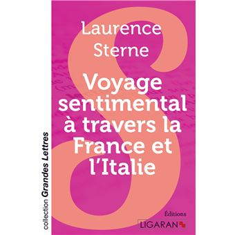 Voyage sentimental à travers la France et l'Italie (grands caractères)