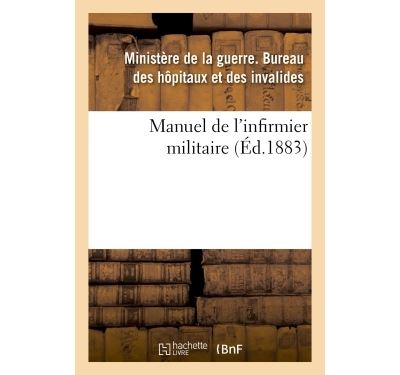 Manuel de l'infirmier militaire