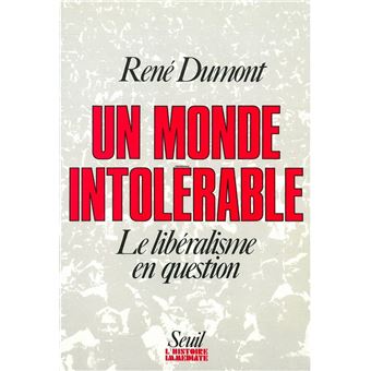 Un monde intolérable. Le libéralisme en question - 1