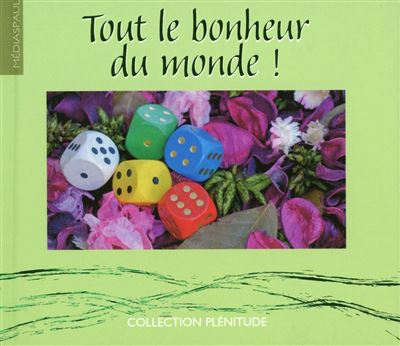 Tout le bonheur du monde!